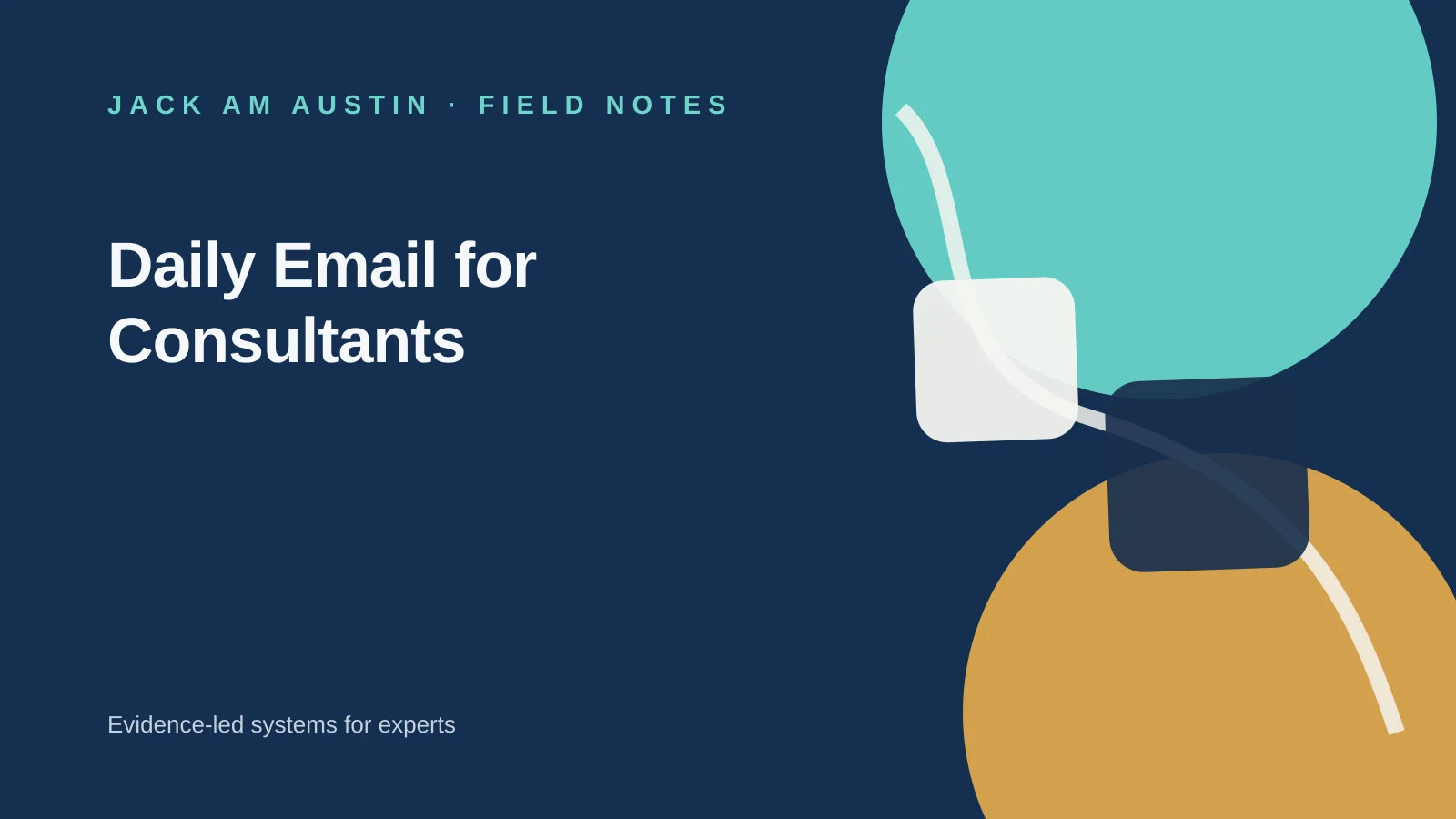 Jack AM Austin Field Notes: Daily Email for Consultants.