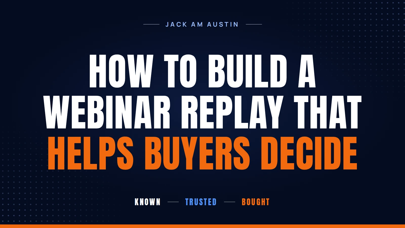 How to Build a Webinar Replay That Helps Buyers Decide
